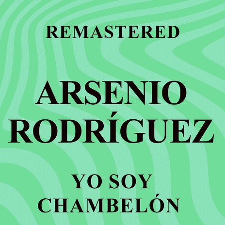 Yo soy chambelón (Remastered) | Boomplay Music