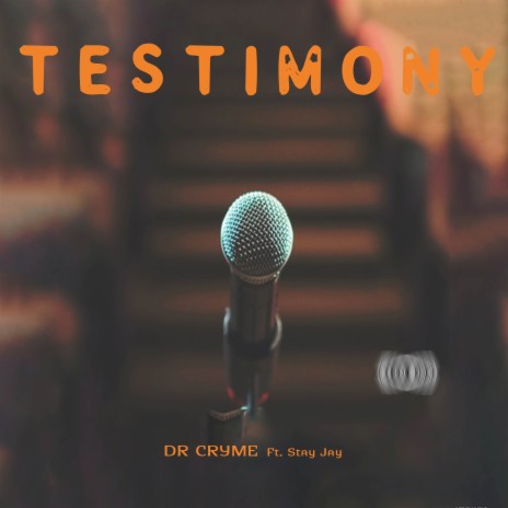 Testimony ft. STAY JAY