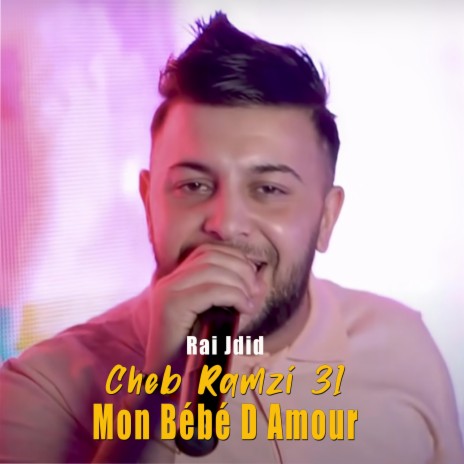 Cheb Ramzi 31 Mon Bébé D Amour | Boomplay Music