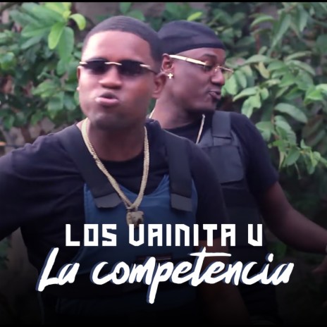 La Competencia ft. Garucho 14 & Los Vainita U | Boomplay Music