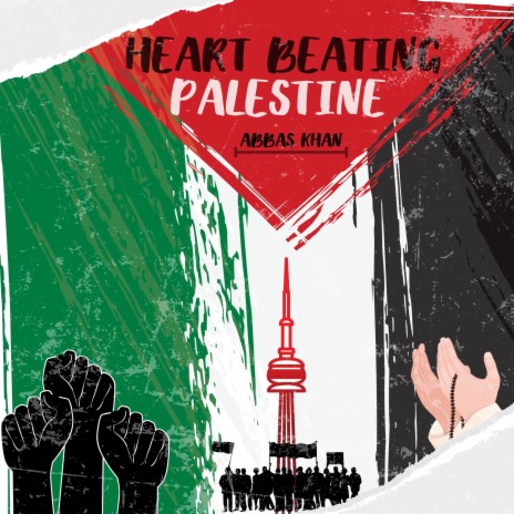 Heart Beating Palestine ft. Abbas Khan | Boomplay Music