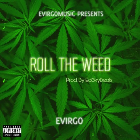 ROLL THE WEED | Boomplay Music
