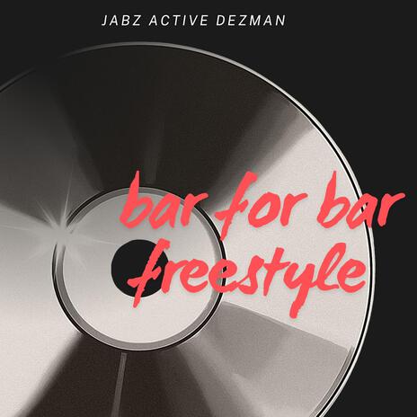 Bar for Bar freestyle ft. Jabz & Active | Boomplay Music