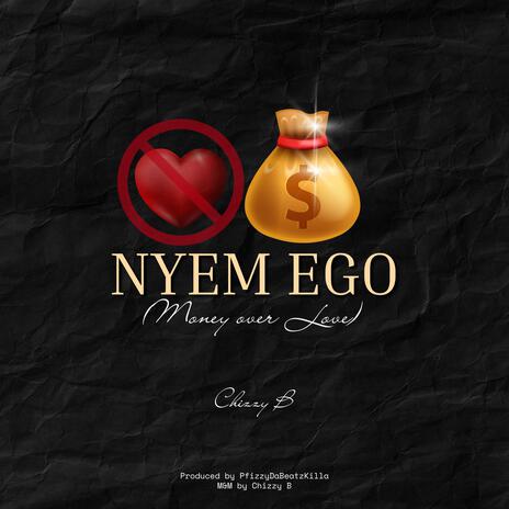Nyem Ego (Money over love) | Boomplay Music
