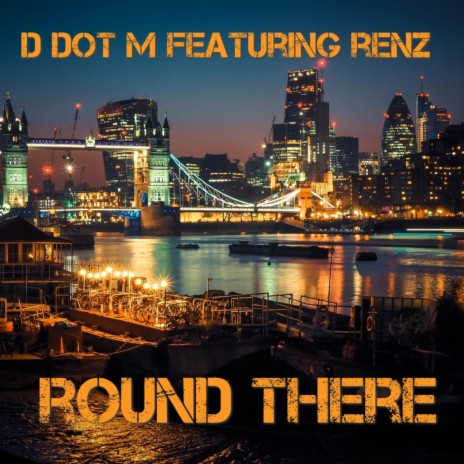 Round there ft. Renz | Boomplay Music