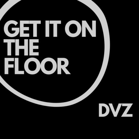 Get It On The Floor | Boomplay Music