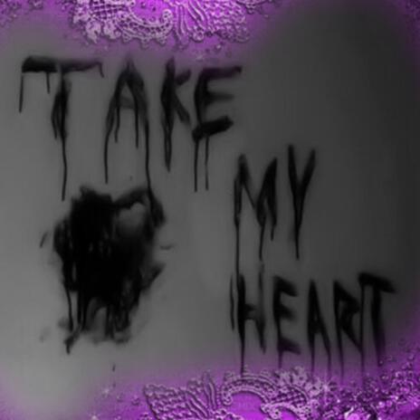 take my heart ft. k1dzheart | Boomplay Music