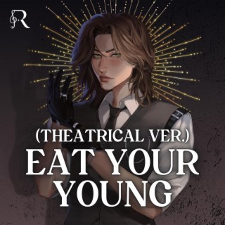 Eat Your Young (Theatrical Ver.)