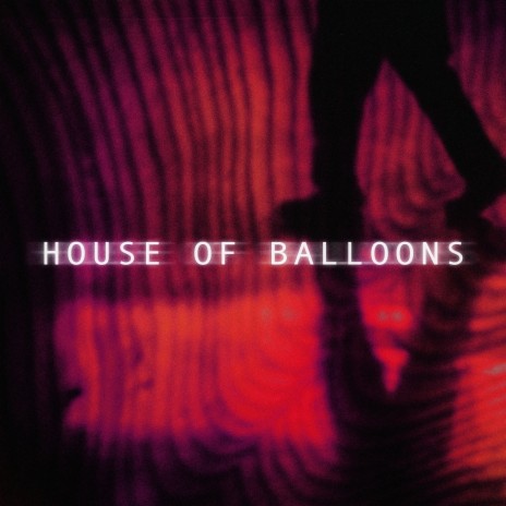 House Of Balloons (Sped Up) (You Belong To Me)