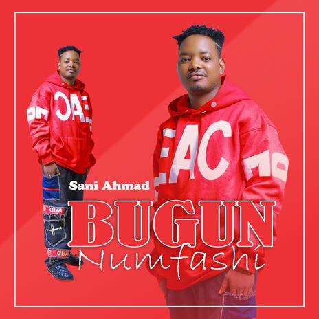 BUGUN NUMFASHI Sani Ahmad | Boomplay Music