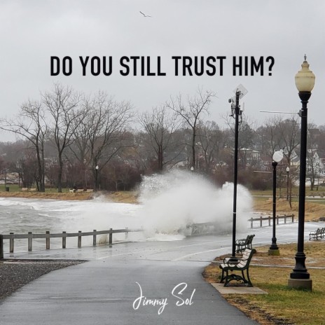 Do You Still Trust Him?