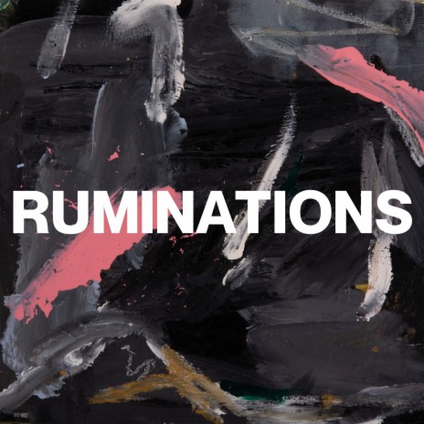 Ruminations | Boomplay Music