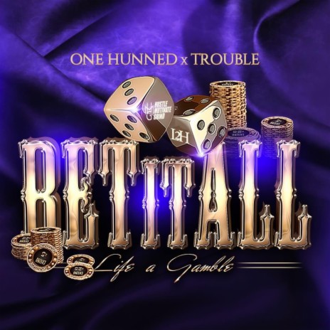 Bet It All ft. Trouble L2H | Boomplay Music