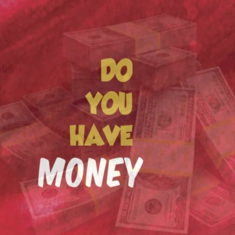Do You Have Money ft. Beat Dr & wanzam the classic dj | Boomplay Music