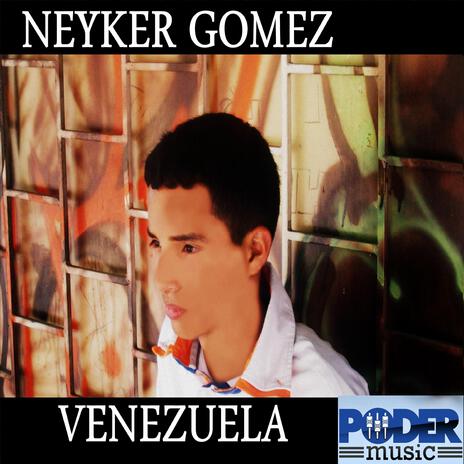Venezuela ft. Neyker Gomez | Boomplay Music
