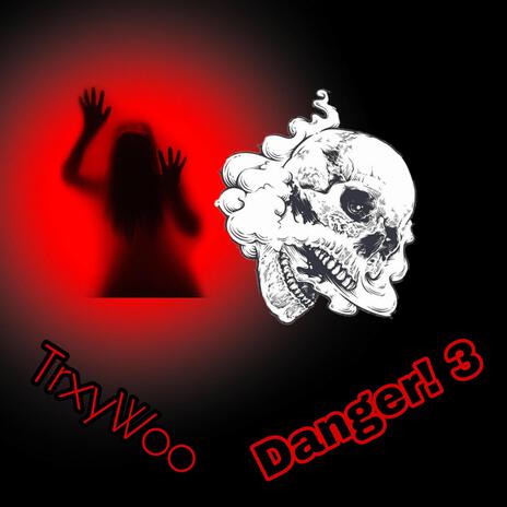 Danger! 3