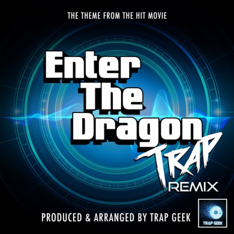 Enter The Dragon Main Theme (From Enter The Dragon) (Trap Remix) | Boomplay Music