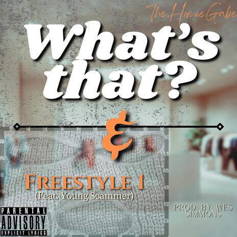 What's that/ Freestyle 1 ft. Young Scammer