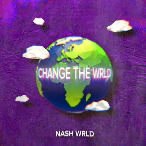 Change The WRLD | Boomplay Music