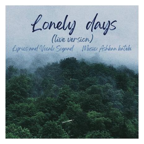 Lonely days (Live) ft. Sogand | Boomplay Music