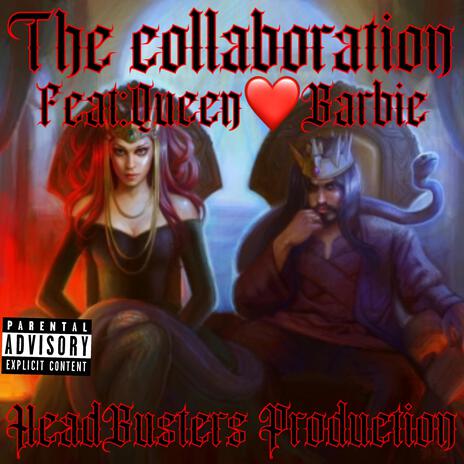 The collaboration ft. Queen Barbie | Boomplay Music