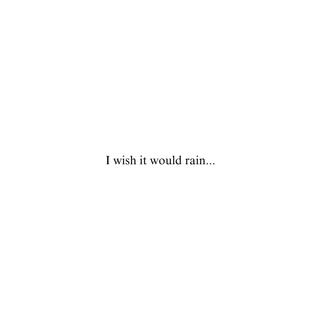 I Wish It Would Rain lyrics | Boomplay Music