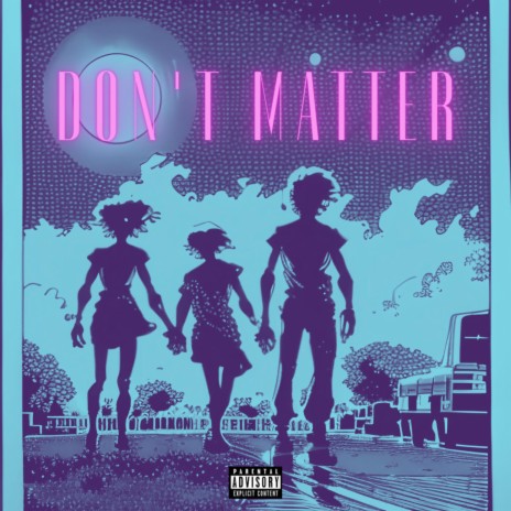 Don't Matter | Boomplay Music