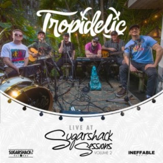 Tropidelic Live at Sugarshack Sessions, Vol. 2