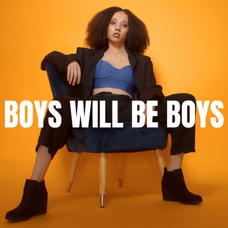 Boys Will Be Boys | Boomplay Music