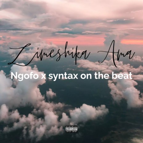 Zimeshika Ama ft. syntax on the beat