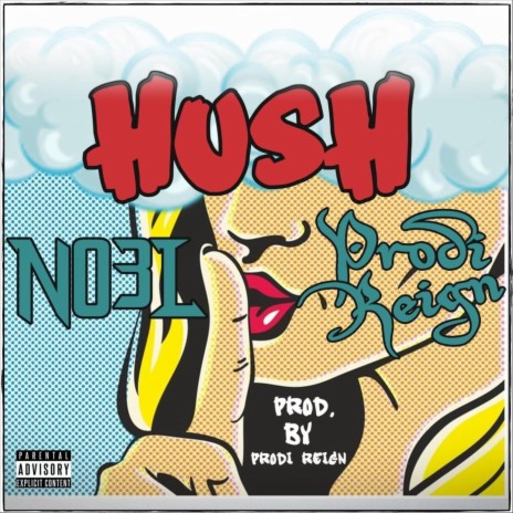 Hush ft. Prodi Reign | Boomplay Music