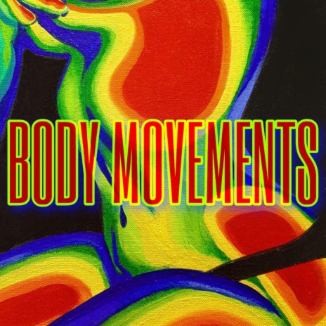 BODY MOVEMENTS | Boomplay Music