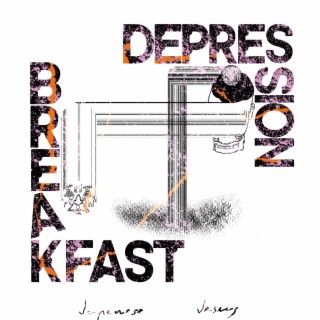 Depression Breakfast | Boomplay Music