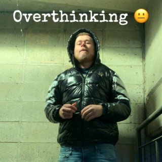 Overthinking