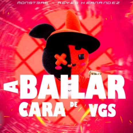 A Bailar Cara De Vgs ft. Dj Reyes Hernandez | Boomplay Music