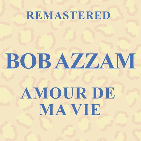 Amour de ma vie (Remastered) | Boomplay Music