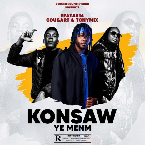 Konsaw ye menm (Official Audio) ft. EFATA516, Tony Mix & Cougart | Boomplay Music