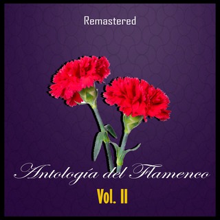 Antología del Flamenco, Vol. 2 (Remastered)