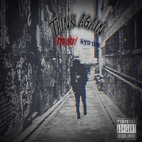 Think Again ft. KYD DAE | Boomplay Music