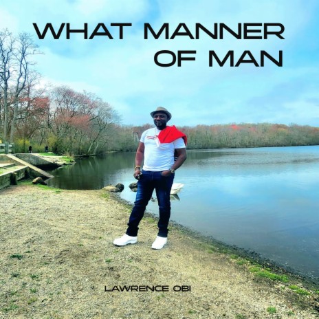 What Manner of Man | Boomplay Music