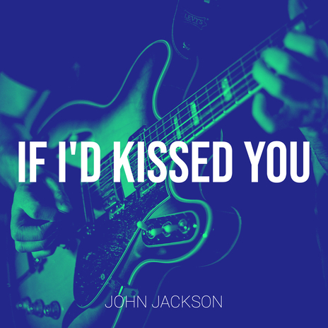 If I'd Kissed You | Boomplay Music