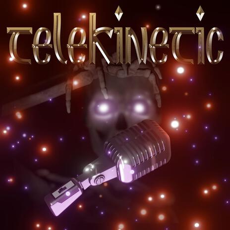 Telekinetic ft. Entricatte