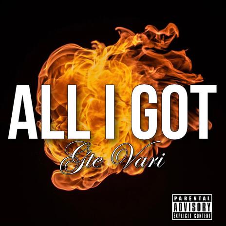 All I Got | Boomplay Music