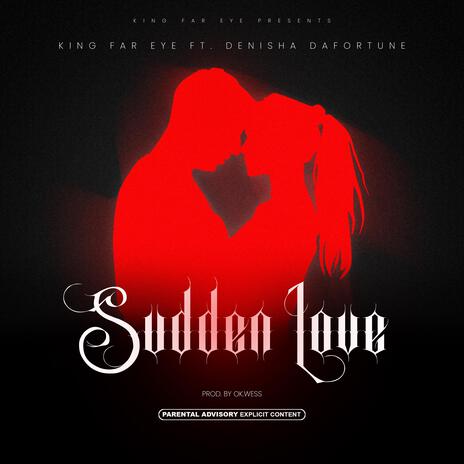 Sudden Love ft. Denisha Da Fortune | Boomplay Music