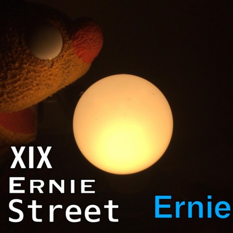 XIX E.R.N.I.E. Street | Boomplay Music