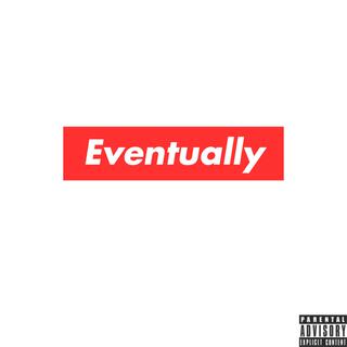 Eventually