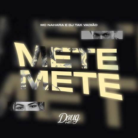 Mete, Mete ft. DJ TAK VADIÃO & DJ DAVY FELIPE | Boomplay Music