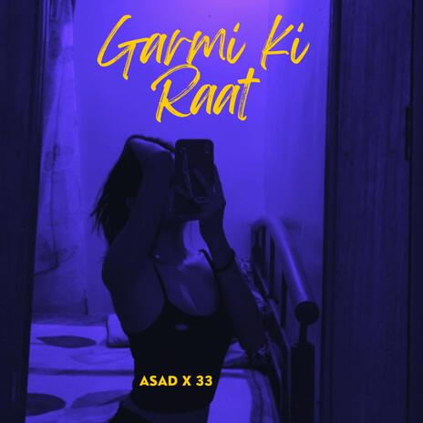 Garmi Ki Raat ft. Asad | Boomplay Music