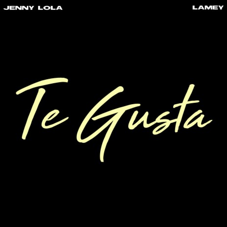 Te Gusta ft. Lamey