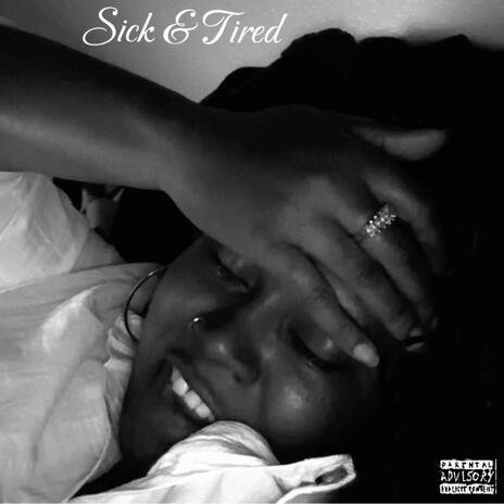 Sick & Tired | Boomplay Music